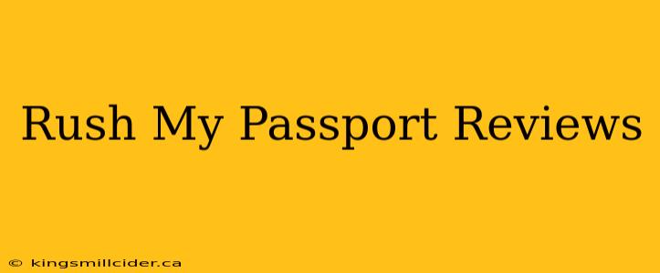 Rush My Passport Reviews