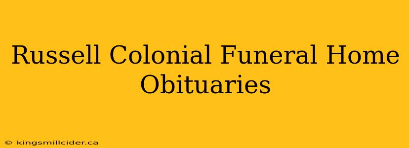 Russell Colonial Funeral Home Obituaries