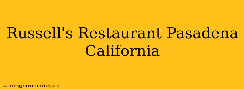 Russell's Restaurant Pasadena California