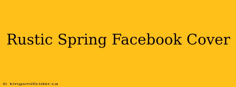 Rustic Spring Facebook Cover