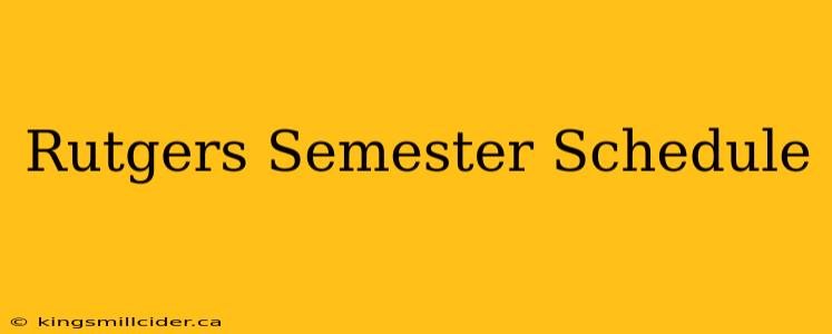 Rutgers Semester Schedule