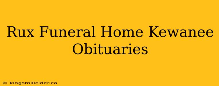 Rux Funeral Home Kewanee Obituaries