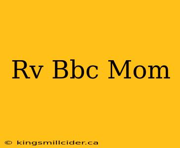 Rv Bbc Mom