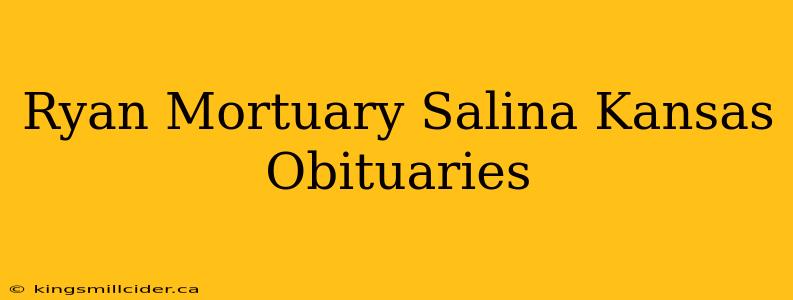 Ryan Mortuary Salina Kansas Obituaries