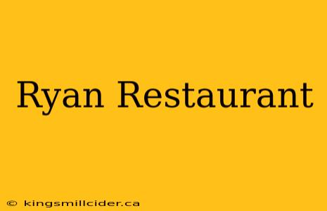 Ryan Restaurant