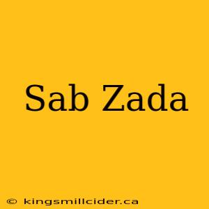 Sab Zada