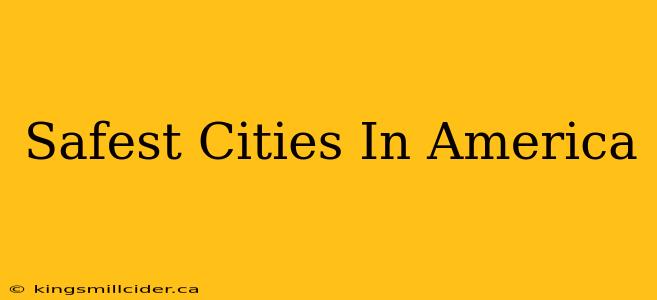 Safest Cities In America