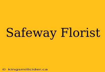 Safeway Florist