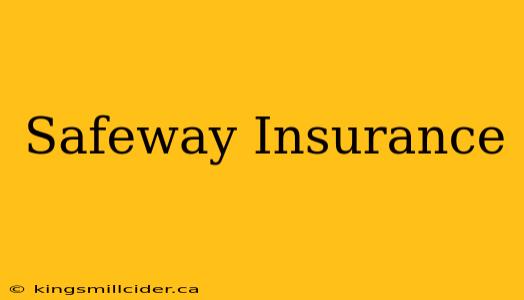 Safeway Insurance