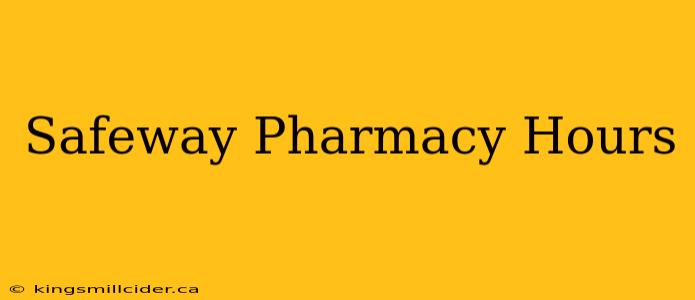 Safeway Pharmacy Hours