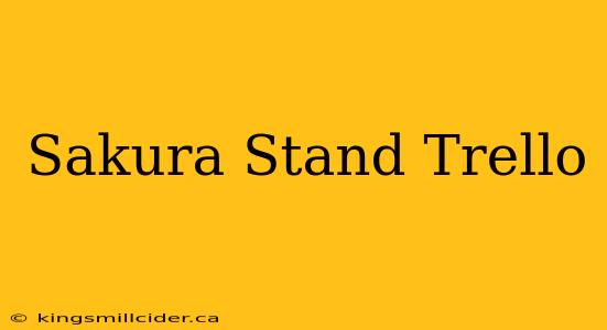 Sakura Stand Trello