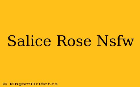 Salice Rose Nsfw