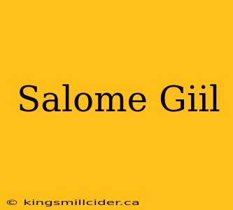 Salome Giil