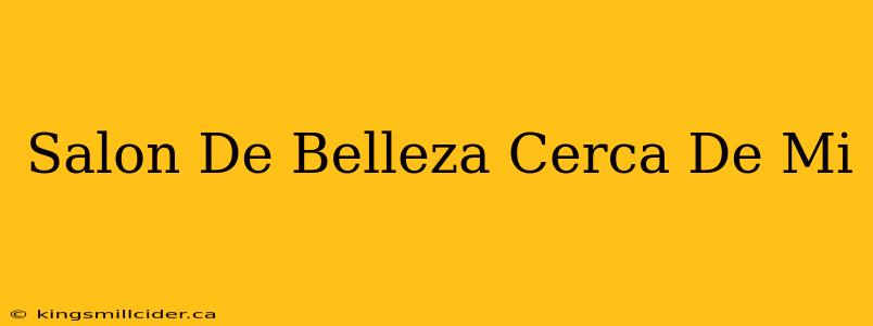 Salon De Belleza Cerca De Mi