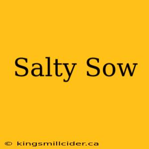 Salty Sow