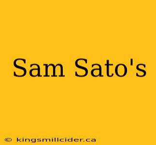 Sam Sato's