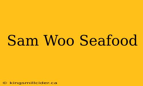 Sam Woo Seafood