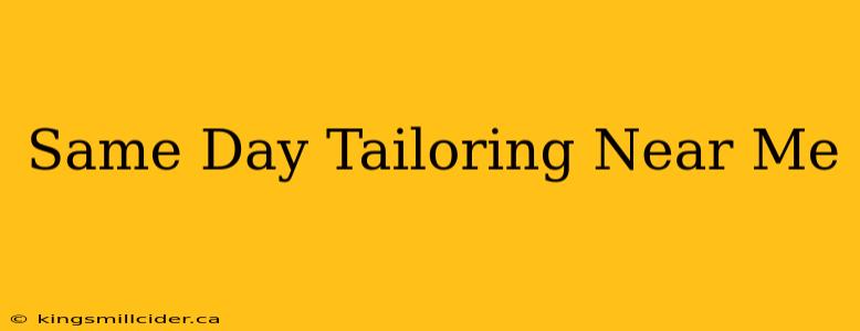 Same Day Tailoring Near Me