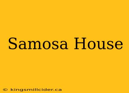 Samosa House