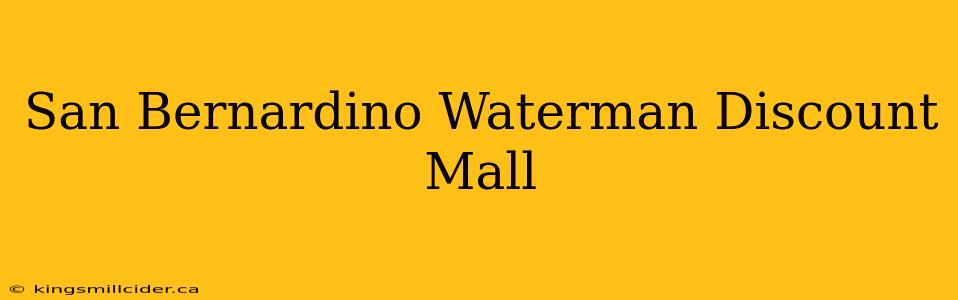 San Bernardino Waterman Discount Mall