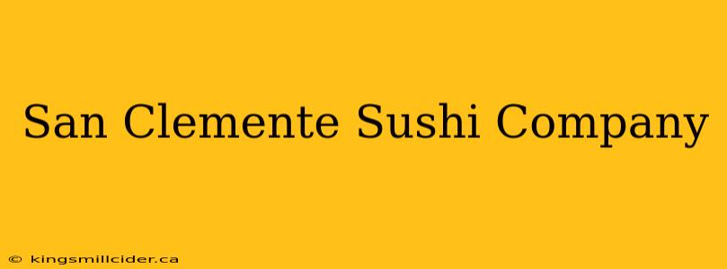 San Clemente Sushi Company