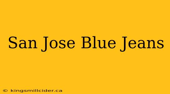 San Jose Blue Jeans