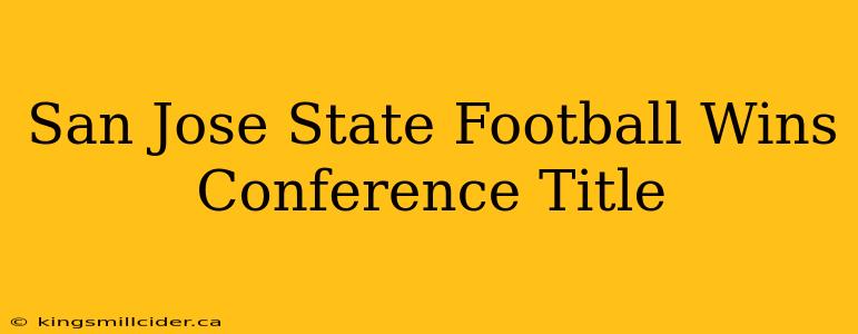 San Jose State Football Wins Conference Title