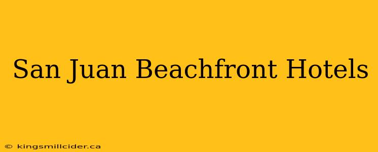 San Juan Beachfront Hotels