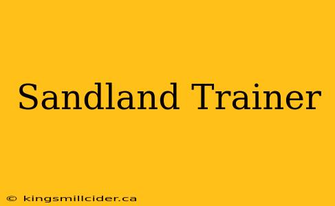 Sandland Trainer