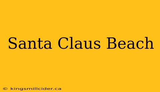 Santa Claus Beach