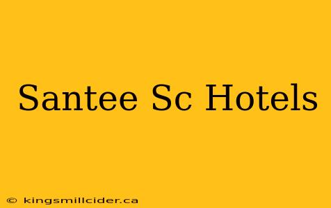 Santee Sc Hotels