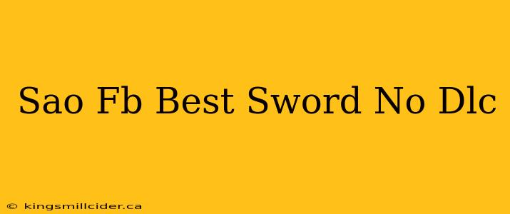 Sao Fb Best Sword No Dlc