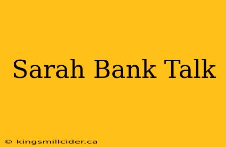 Sarah Bank Talk