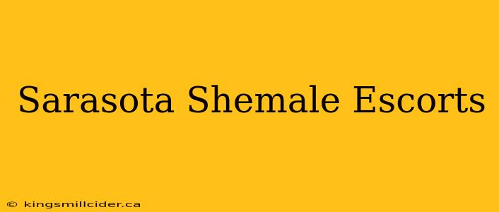 Sarasota Shemale Escorts