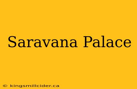 Saravana Palace