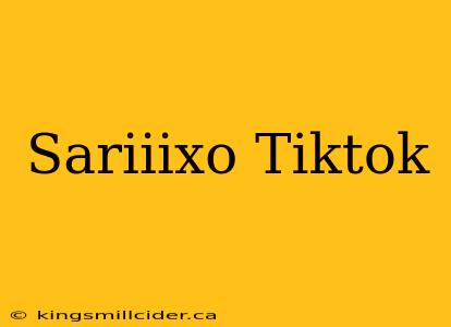 Sariiixo Tiktok