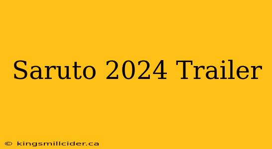 Saruto 2024 Trailer