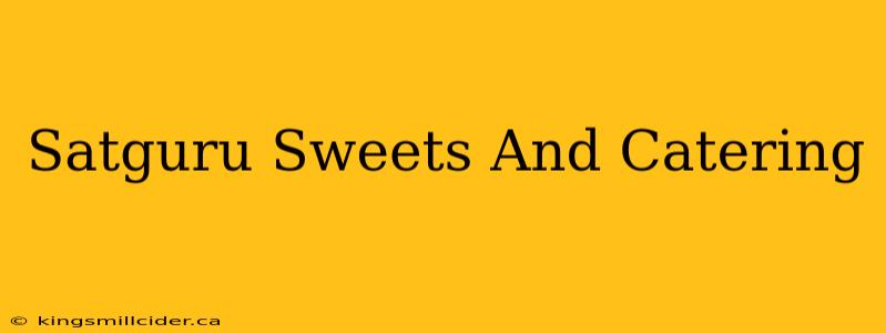 Satguru Sweets And Catering