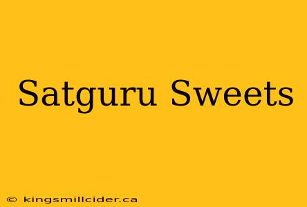 Satguru Sweets