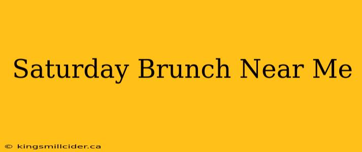 Saturday Brunch Near Me