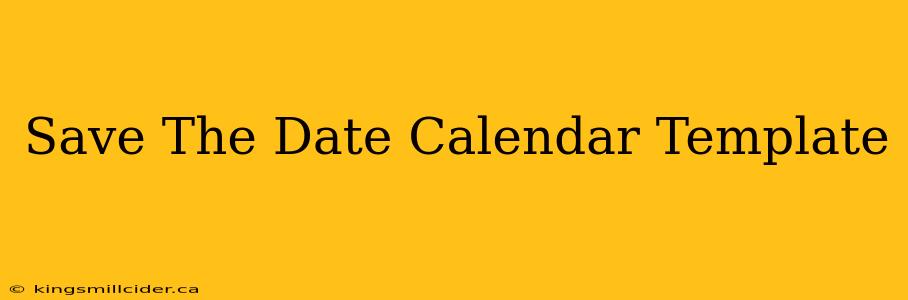 Save The Date Calendar Template