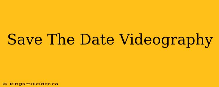 Save The Date Videography