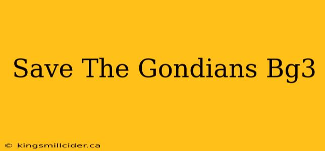 Save The Gondians Bg3