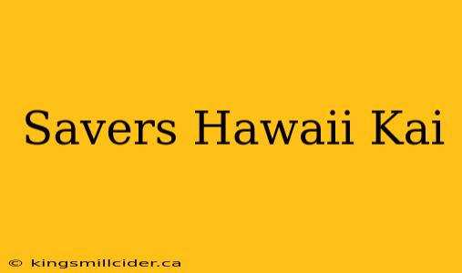 Savers Hawaii Kai