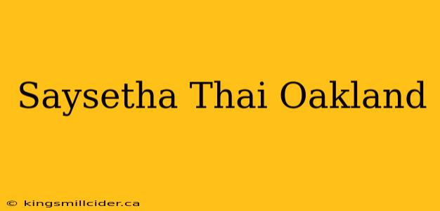 Saysetha Thai Oakland