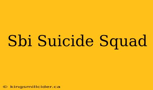 Sbi Suicide Squad