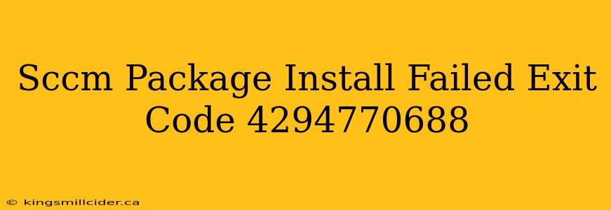 Sccm Package Install Failed Exit Code 4294770688