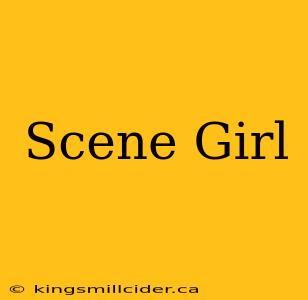 Scene Girl