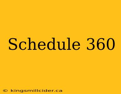 Schedule 360