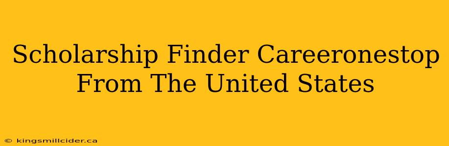 Scholarship Finder Careeronestop From The United States